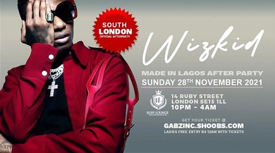 WIZKID MADE IN LAGOS AFTERPARTY IN RUBY LOUNGE | SOUTH LONDON | Sun NOV 28th 