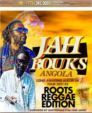 JAH BOUKS (ANGOLA) LONG AWAITING ALBUM  UK TOUR STEVENAGE 2021/22  