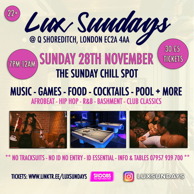 Lux Sundays @ Q - Shoreditch - 28th November 2021