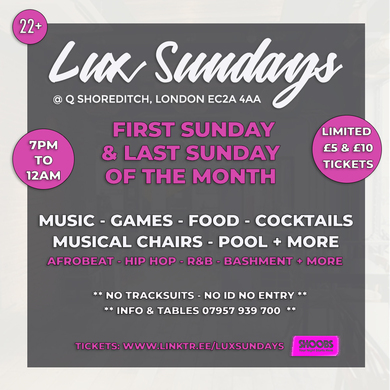 Lux Sundays @ Q - Shoreditch - 27th February 2022