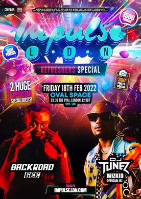 Impulse Ldn : London's Biggest Party with Huge Superstar Guests!!!Dj Tunez (WIZKID official Dj), BackroadGee & More confirmed!!’