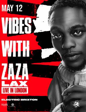 Vibes With Zaza: L.A.X Live In London