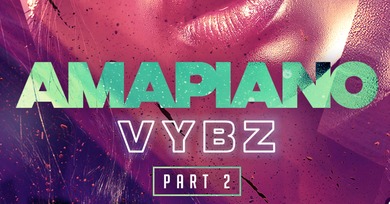 AMAPIANO VYBZ PART 2