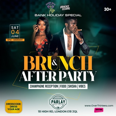 BRUNCH & AFTERPARTY | BANK HOLIDAY SPECIAL