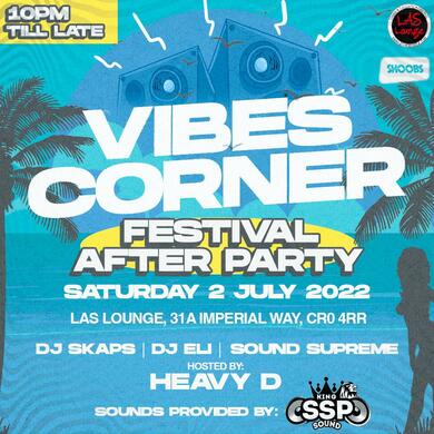 Vibes Corner Presents FESTIVAL AFTER PARTY!