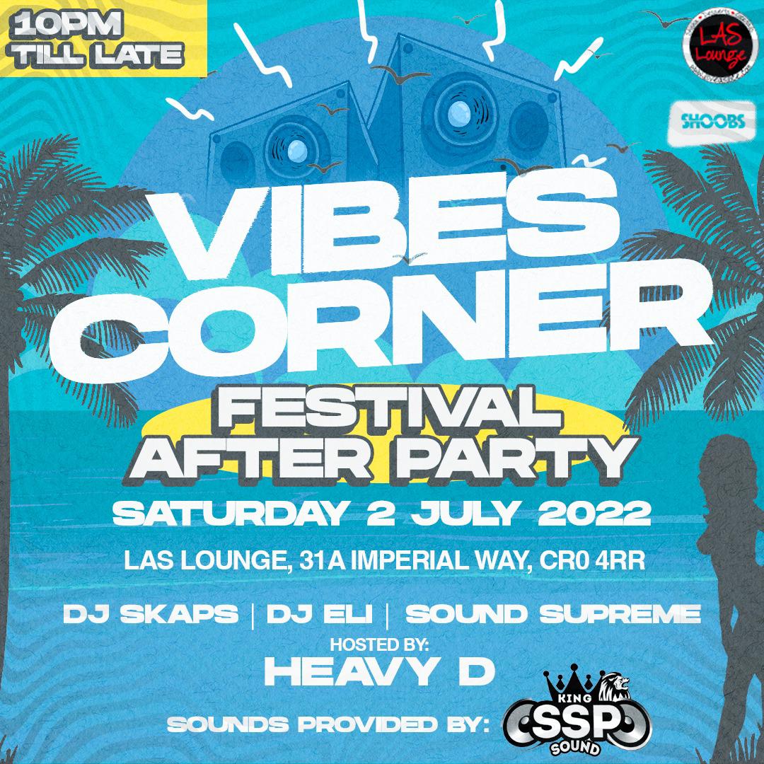 Vibes Corner Presents FESTIVAL AFTER PARTY!
