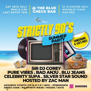 Strictly 90's Summer Party @ Blue Check Wembley 