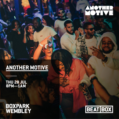 ☆ Another Motive @ BOXPARK Wembley ☆
