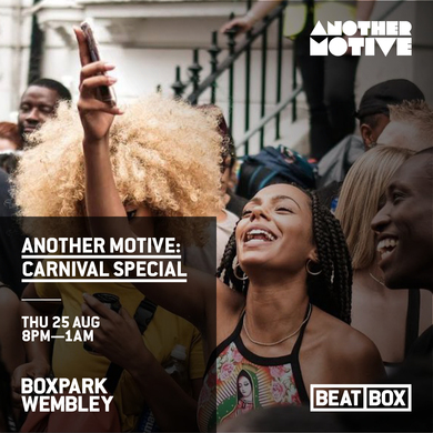 ☆ Another Motive @ BOXPARK Wembley - The Carnival Special ☆ 