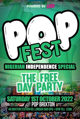 Pop Fest powered by Lush Free day party (Nigerian Independence Special)