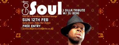 Got Soul Sundays (J Dilla Tribute w/ DJ Bemi) - Sun 12th Feb @ Zoku