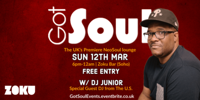 Got Soul Sundays (DJ Junior - U.S. Guest DJ) Sun 12th March @ Zoku