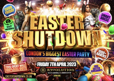 Easter Shutdown - London’s Biggest Easter Party
