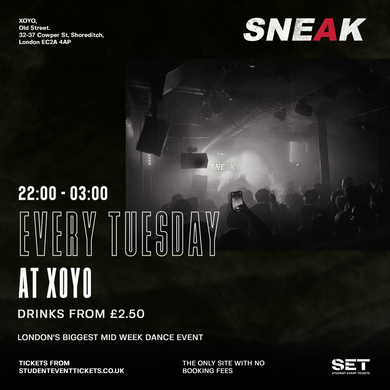 SNEAK Tuesday RAVE @ XOYO - £2.50 Drinks 