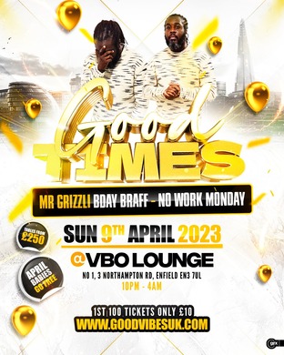 GOOD TIMES - EASTER SPECIAL - GRIZZLI BDAY BRAFF