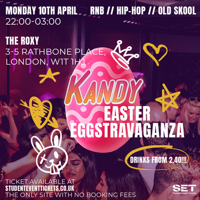 KANDY Easter Eggstravaganza @ THE ROXY // £2.40 DRINKS    