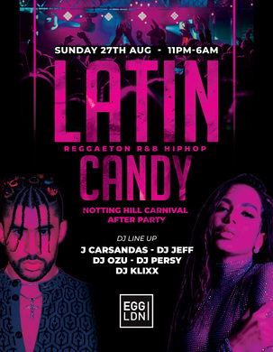 Latin Candy: Reggaeton, HipHop, R&B @ EGG London - Notting Hill Carnival After Party
