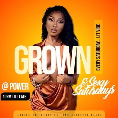 GROWN & SEXY Saturdays                