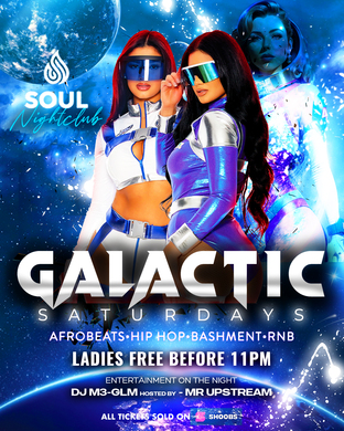 Galatic Saturdays - SOUL NIGHT CLUB 11:30PM       