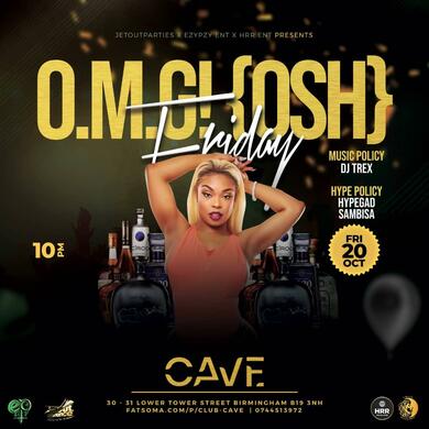 OMG(OSH) FRIDAY @CAVE OCT 20TH