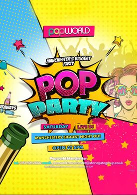 Pop Party Saturdays @ PopWorld Manchester