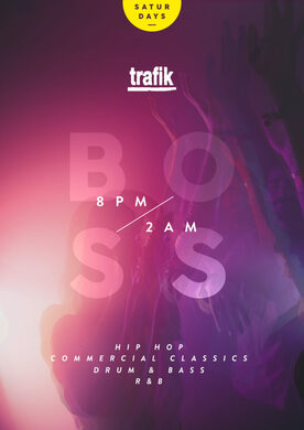 BOSS SATURDAYS @ TRAFIK OLD STREET