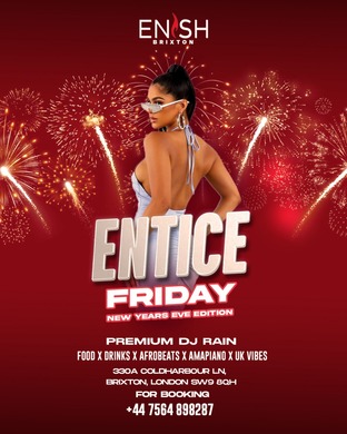 ENTICE FRIDAY (NEW YEAR EVE EDITION) WITH PREMIUM DJ RAIN 