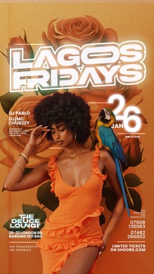 LAGOS FRIDAYS EVERY FRIDAYS AT DEUCE LOUNGE 26TH OF JANUARY