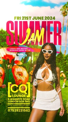 SUMMER JAM FRIDAY  @ CQ LOUNGE 21ST JUNE