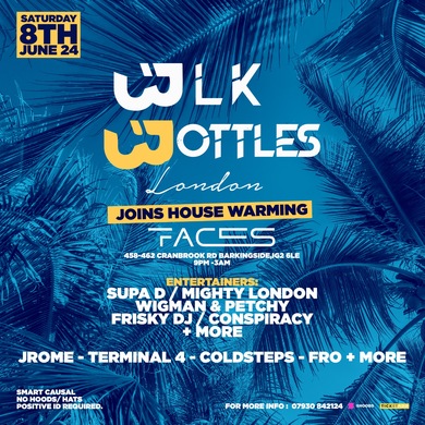 Blk Bottles LDN Saturday 8th June  @ faces 