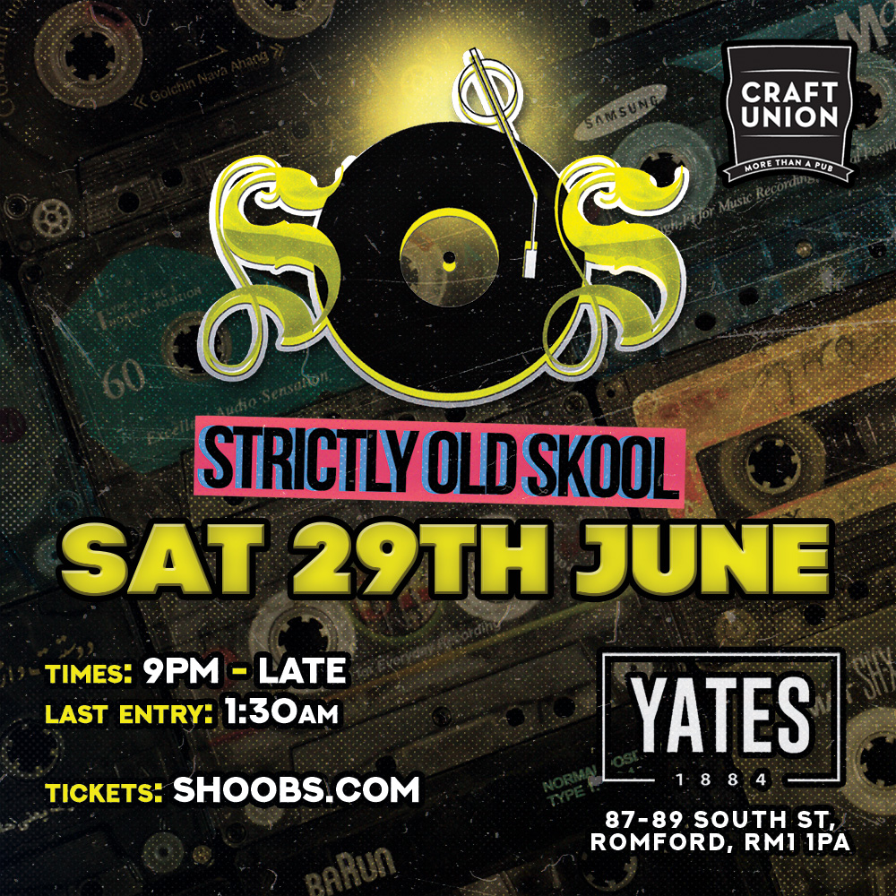 SOS (Strictly Old Skool) @ Yates, Romford