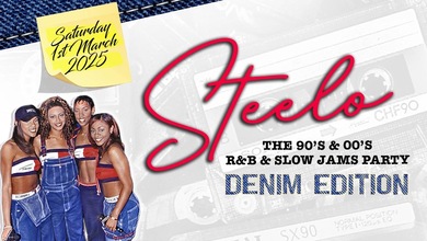 ☆ STEELO! ☆ The 90’s & 00’s R&B & Slow Jams Party!