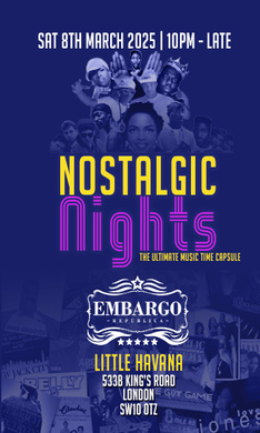 Nostalgic Nights Sat 8th March 2025 @Embargo Chelsea