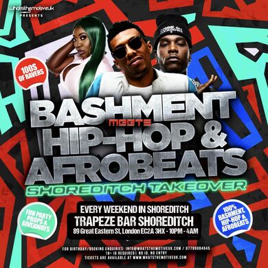 BASHMENT MEETS HIP-HOP & AFROBEATS - Shoreditch Takeover (FREE ENTRY B4 12AM)