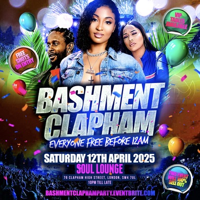Bashment Clapham Party - Everyone Free Before 12AM 