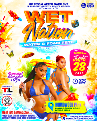 UK ZESS Presents: WET NATION (Water & Foam Fete)