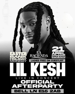 LIL KESH OFFICIAL AFTER PARTY★ HANGOVER MONDAY ★BANK HOLIDAY MONDAY 21ST APRIL 