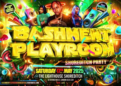 Bashment Playroom - Shoreditch Party