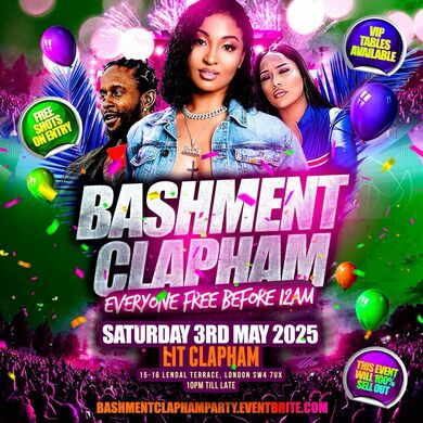 Bashment Clapham Party - Everyone Free Before 12AM