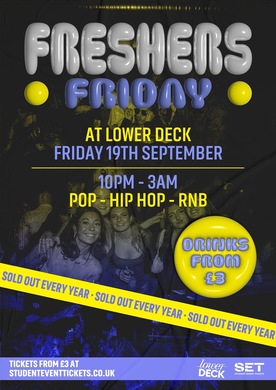 FRESHERS FRIDAY @ LOWER DECK GREENWICH - FRIDAY 19TH SEPTEMBER