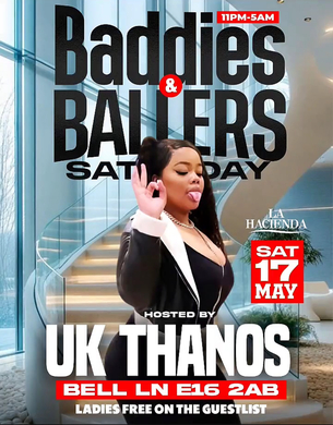 BADDIES & BALLERS SATURDAY AT  LA HACIENDA 17TH OF MAY 