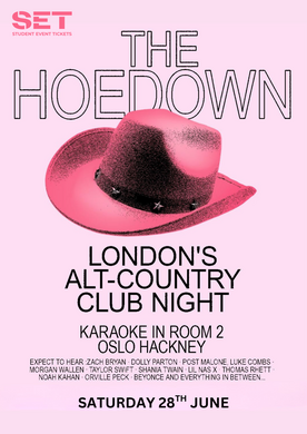 THE HOEDOWN @ OSLO HACKNEY - SATURDAY 28TH JUNE