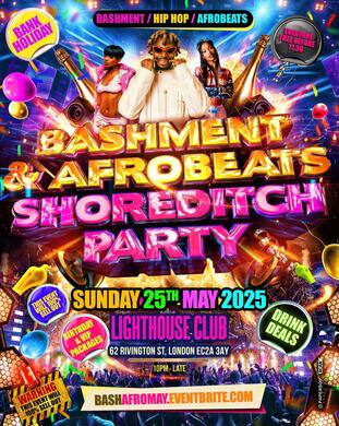 Bashment & Afrobeats - Shoreditch Party (Everyone Free Before 11:30PM)