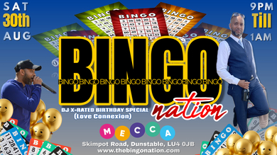 BINGO NATION CELEBRATING DJ XRATED BIRTHDAY (LOVE CONNEXION) 
