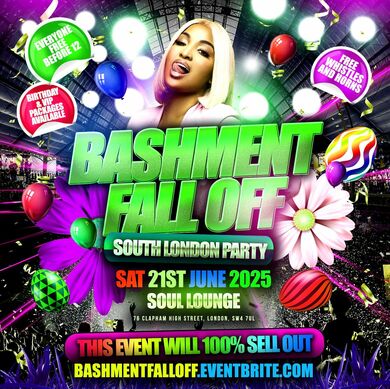 Bashment Fall Off South London Party - Everyone Free Before 12AM
