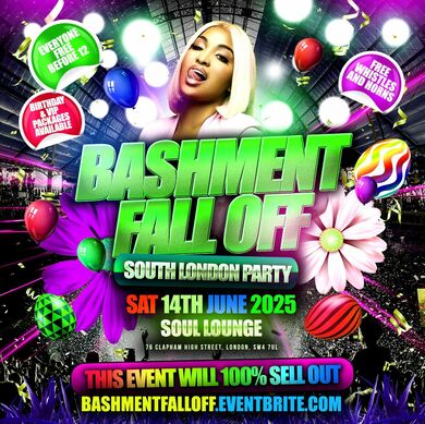 Bashment Fall Off South London Party - Everyone Free Before 12AM