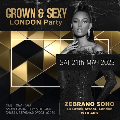GROWN & SEXY LONDON (Party In Soho)