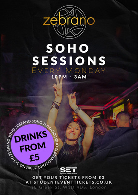 SOHO SESSIONS @ ZEBRANO - MONDAY 23RD JUNE
