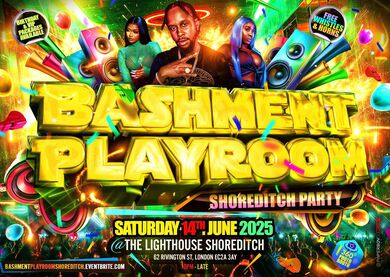 Bashment Playroom - Shoreditch Party