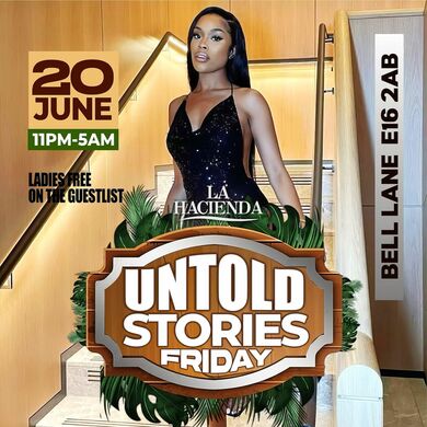 UNTOLD STORY | Fri 20th of JUN | @ LA HACIENDA E16 2AB